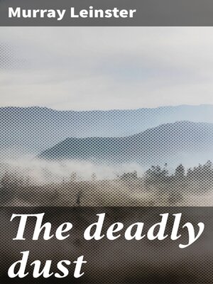 cover image of The deadly dust